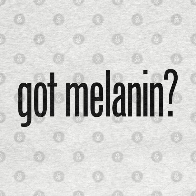 got melanin? (BLM, African American) by fandemonium